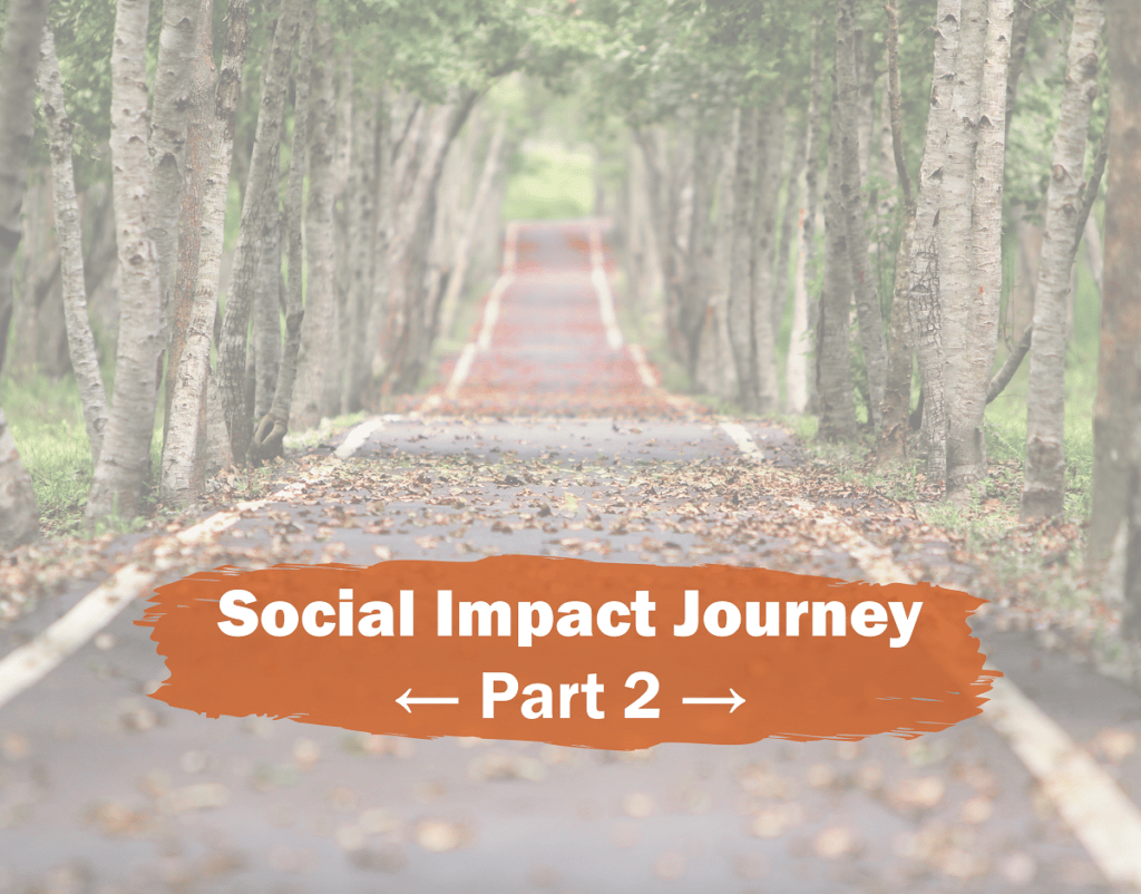 Social Impact Journey Part 2