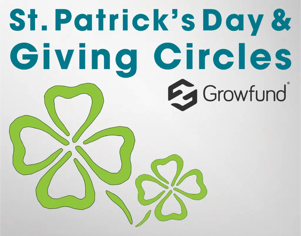 St. Patrick's Day & Giving Circles - Growfund