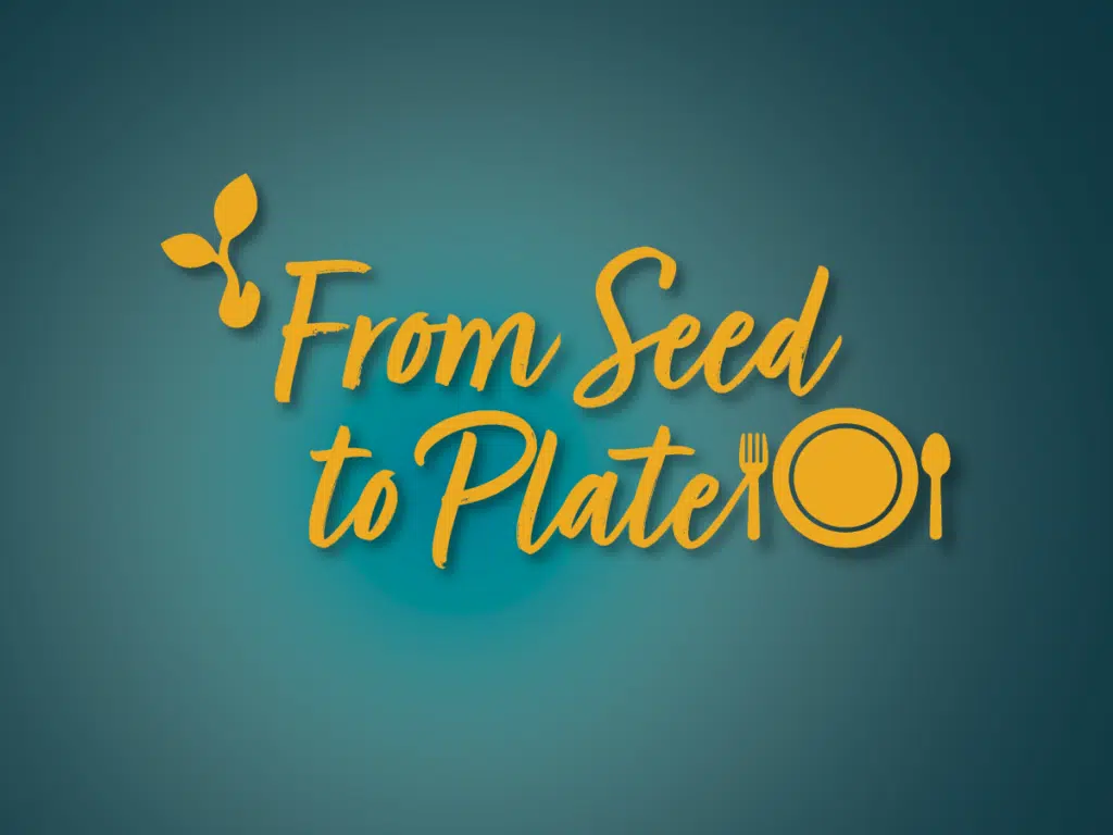 From Seed to Plate