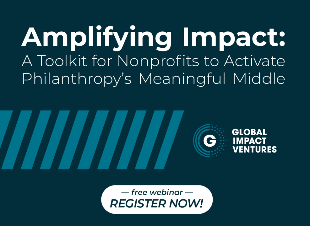 Amplifying Impact: A Toolkit for Nonprofit to Activate Philanthropy's Meaningful Middle Webinar
