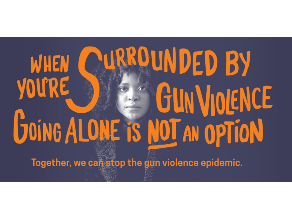 When you're surrounded by gun violence going alone is not an option. Together, we can stop the gun violence epidemic.