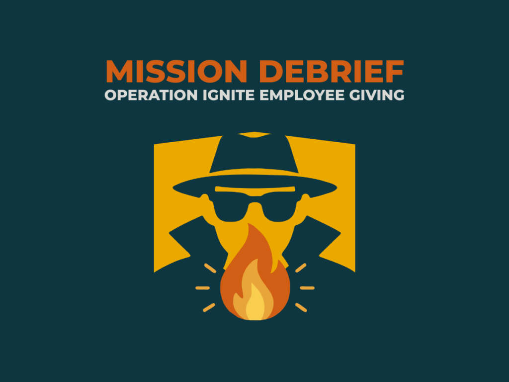 Mission Debrief Operation Ignite Employee Giving